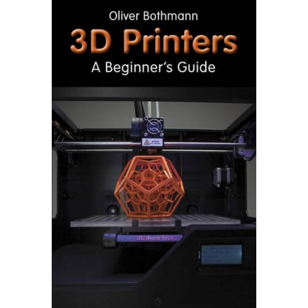 3D Printing for Beginners – Oliver Bothmann 