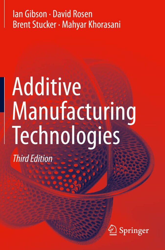 Additive Manufacturing Technologies – Ian Gibson, David Rosen y Brent Stucker