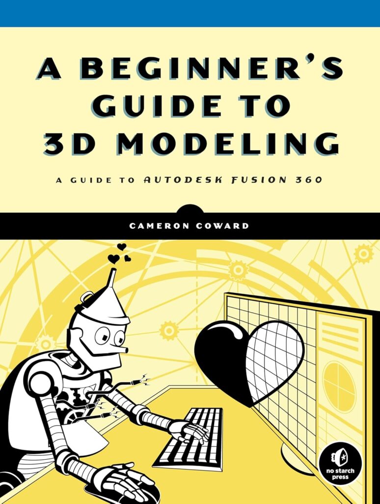 Beginner’s Guide to 3D Printing – Cameron Coward