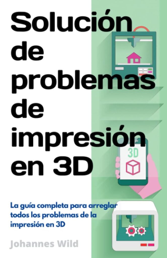 Solución de problemas de impresión en 3D de Johannes Wild